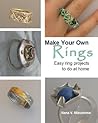 Make Your Own Rings - Easy ring projects to do at home