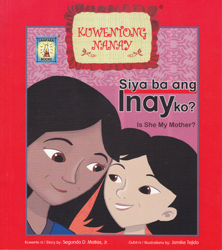 Siya ba ang Inay ko? (Kuwentong Nanay)