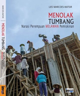 Menolak Tumbang: Narasi Perempuan Melawan Pemiskinan (Hardcover)
