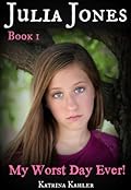My Worst Day Ever! (Julia Jones' Diary #1)