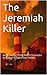 The Jeremiah Killer: Book I of the Philip Black Chronicles by Robert Edward Lee Tedder