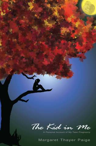 The Kid in Me: A Personal Account of My Teen Pregnancy