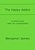 The Happy Addict by Benjamin James