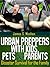 Disaster Preparedness: Urban Preppers with Kids, Pets & Parents; Disaster Survival for the Family