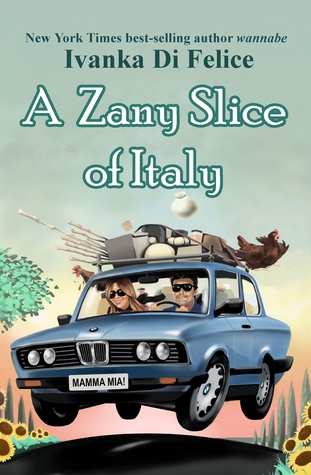 A Zany Slice of Italy (Italian Living #1)
