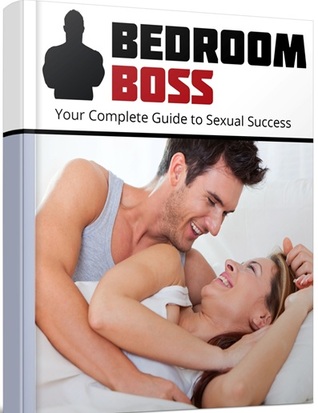 Bedroom Boss: Your Complete Guide to Sexual Success
