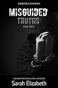 Misguided Truths: Part Two