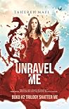 Unravel Me by Tahereh Mafi