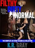 Filthy Dirty Normal: The Complete 36-story Season 0.5 Collection