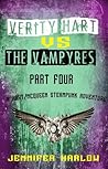 Verity Hart Vs The Vampyres by Jennifer Harlow Verity Hart Vs The Vampyres by Jennifer Harlow