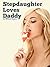 Stepdaughter Loves Daddy