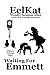 Waiting For Emmett (EelKat's Twisted Tales)