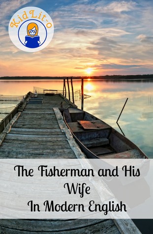 The Fisherman and His Wife In Modern English