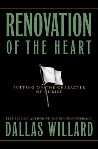 Renovation of the Heart: Putting On the Character of Christ