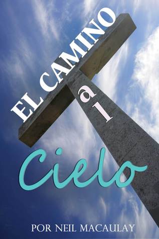 El Camino Al Cielo (Spanish Edition)