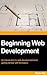 Beginning Web Development: An introduction to web development and getting familiar with the basics.