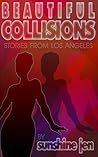 Beautiful Collisions: Stories from Los Angeles