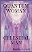 Quantum Woman - Celestial Man
