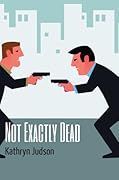Not Exactly Dead