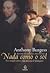 Nada como o sol by Anthony Burgess Nada como o sol by Anthony Burgess