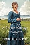 A Proper Marriage by Dorothy Love