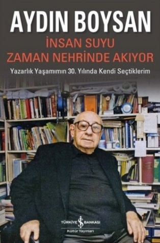 İnsan Suyu Zaman Nehrinde Akıyor (Paperback)