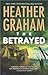 The Betrayed by Heather    Graham