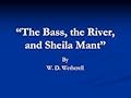 The Bass, the River and Sheila Mant (short story)