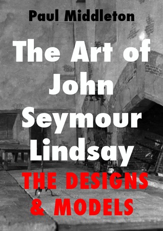 The Art of John Seymour Lindsay: The Designs & Models