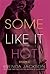Some Like It Hot: Stories