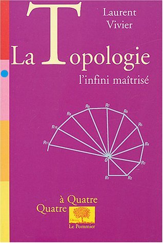 La Topologie: L'infini Maîtrisé (Paperback)