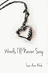 Words I'll Never Say by Lee-Ann Khoh