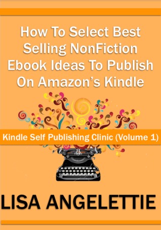 How To Select Best Selling Nonfiction Ebook Ideas To Publish On Amazon's Kindle