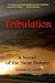 Tribulation: A Novel of the...