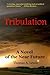 Tribulation: A Novel of the Near Future