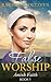 False Worship by Rachel Stoltzfus