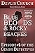 Blue Bloods and Rocky Beaches