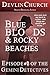 Blue Bloods and Rocky Beaches