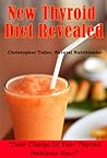Thyroid Diet Revealed: Take Charge Of Your Thyroid Problems Now!