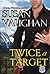Twice A Target (Task Force Eagle #3)