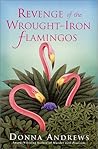 Revenge of the Wrought-Iron Flamingos
