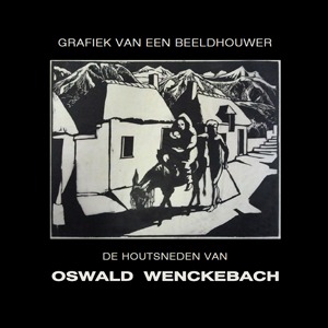 Grafiek van een beeldhouwer: de houtsneden van Oswald Wenckebach