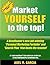 Market Yourself to the Top!: A Headhunter's new job-winning "Personal Marketing Portfolio" and "Search Plan" that beats the resume! (Market2top! Book 1)