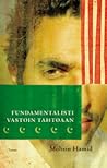 Fundamentalisti vastoin tahtoaan by Mohsin Hamid