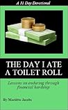 The day I ate a toilet roll: Lessons in enduring through financial hardship