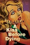 A Kiss Before Dying by Ira Levin A Kiss Before Dying by Ira Levin