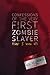 Confessions of the Very First Zombie Slayer (That I Know Of)