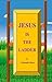Jesus is the Ladder