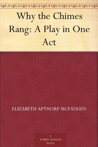 Why the Chimes Rang: A Play in One Act (Kindle Edition)