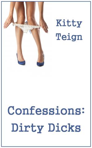 Confessions: Dirty Dicks